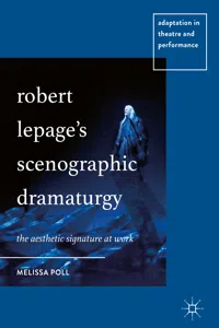 Robert Lepage's Scenographic Dramaturgy_cover