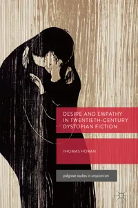 Desire and Empathy in Twentieth-Century Dystopian Fiction_cover