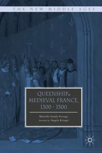 Queenship in Medieval France, 1300-1500_cover