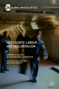 Masculinity, Labour, and Neoliberalism_cover