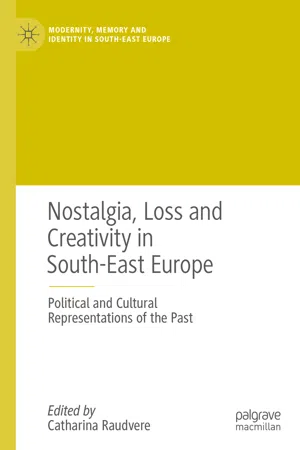 Nostalgia, Loss and Creativity in South-East Europe