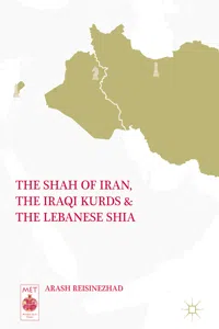 The Shah of Iran, the Iraqi Kurds, and the Lebanese Shia_cover