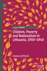 Children, Poverty and Nationalism in Lithuania, 1900–1940_cover