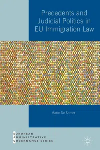 Precedents and Judicial Politics in EU Immigration Law_cover