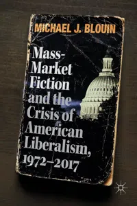 Mass-Market Fiction and the Crisis of American Liberalism, 1972–2017_cover