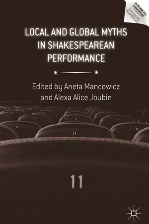 Local and Global Myths in Shakespearean Performance