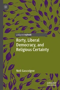 Rorty, Liberal Democracy, and Religious Certainty_cover