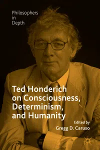 Ted Honderich on Consciousness, Determinism, and Humanity_cover