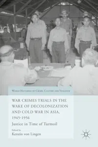 War Crimes Trials in the Wake of Decolonization and Cold War in Asia, 1945-1956_cover