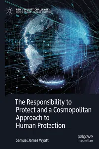 The Responsibility to Protect and a Cosmopolitan Approach to Human Protection_cover