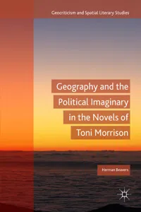 Geography and the Political Imaginary in the Novels of Toni Morrison_cover