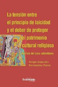 La tensión entre el principio de laicidad y el deber de proteger el patrimonio cultural religioso. Análisis del caso colombiano_cover