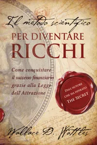 Il metodo scientifico per diventare ricchi. Il libro che ha ispirato "The Secret"_cover