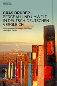 Gras drüber … Bergbau und Umwelt im deutsch-deutschen Vergleich_cover