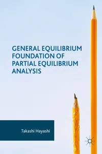 General Equilibrium Foundation of Partial Equilibrium Analysis_cover