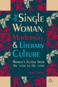 The Single Woman, Modernity, and Literary Culture_cover