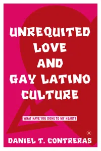Unrequited Love and Gay Latino Culture_cover