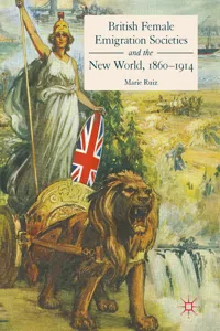 British Female Emigration Societies and the New World, 1860-1914_cover