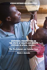 Historical Perspectives on the State of Health and Health Systems in Africa, Volume I_cover