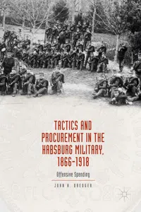 Tactics and Procurement in the Habsburg Military, 1866-1918_cover