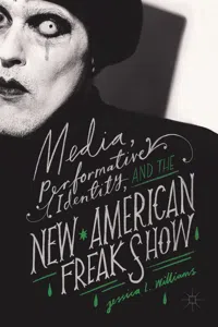Media, Performative Identity, and the New American Freak Show_cover