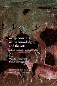 Indigenous Creatures, Native Knowledges, and the Arts_cover