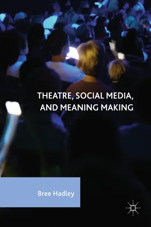 Theatre, Social Media, and Meaning Making