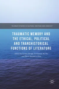 Traumatic Memory and the Ethical, Political and Transhistorical Functions of Literature_cover