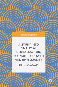 A Study into Financial Globalization, Economic Growth andEquality_cover