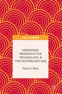 Heidegger, Reproductive Technology, & The Motherless Age_cover