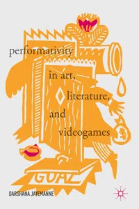 Performativity in Art, Literature, and Videogames_cover