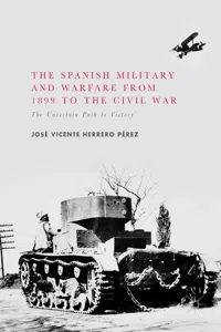 The Spanish Military and Warfare from 1899 to the Civil War_cover