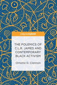 The Polemics of C.L.R. James and Contemporary Black Activism_cover