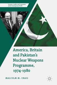 America, Britain and Pakistan's Nuclear Weapons Programme, 1974-1980_cover