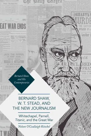 Bernard Shaw, W. T. Stead, and the New Journalism