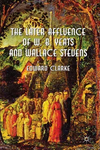 The Later Affluence of W. B. Yeats and Wallace Stevens_cover