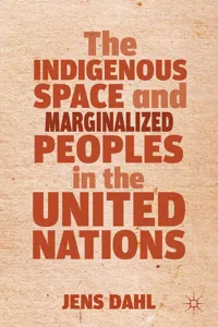 The Indigenous Space and Marginalized Peoples in the United Nations_cover