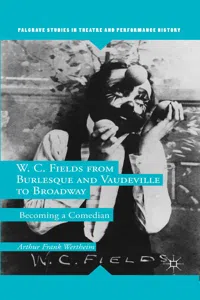 W. C. Fields from Burlesque and Vaudeville to Broadway_cover