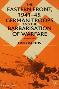 The Eastern Front, 1941–45, German Troops and the Barbarisation of Warfare_cover