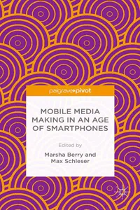 Mobile Media Making in an Age of Smartphones_cover
