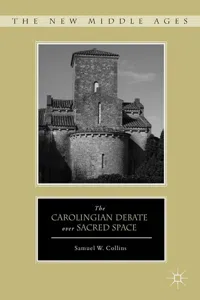 The Carolingian Debate over Sacred Space_cover