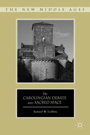 The Carolingian Debate over Sacred Space