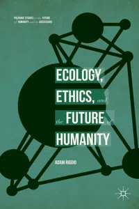 Ecology, Ethics, and the Future of Humanity_cover