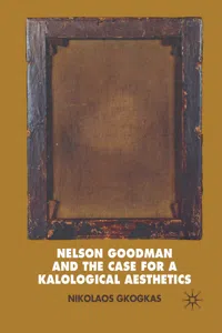 Nelson Goodman and the Case for a Kalological Aesthetics_cover