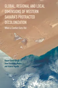 Global, Regional and Local Dimensions of Western Sahara's Protracted Decolonization_cover