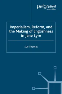 Imperialism, Reform and the Making of Englishness in Jane Eyre_cover