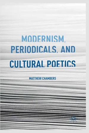 Modernism, Periodicals, and Cultural Poetics