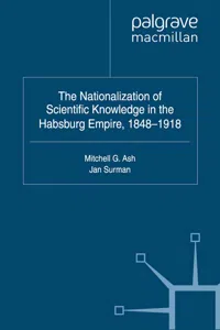 The Nationalization of Scientific Knowledge in the Habsburg Empire, 1848-1918_cover