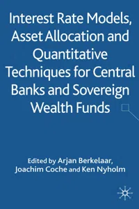 Interest Rate Models, Asset Allocation and Quantitative Techniques for Central Banks and Sovereign Wealth Funds_cover