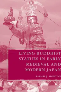 Living Buddhist Statues in Early Medieval and Modern Japan_cover